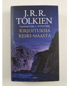 Kirjailijan J. R. R. Tolkien uusi kirja Kirjoituksia Keski-Maasta : tarujen maat, asukkaat ja metafysiikka (UUSI)