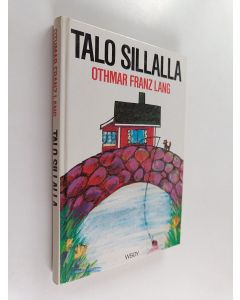 Kirjailijan Othmar Franz Lang käytetty kirja Talo sillalla