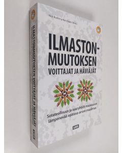 Kirjailijan Nick Buxton käytetty kirja Ilmastonmuutoksen voittajat ja häviäjät : sotateollisuus ja suuryhtiöt muovaavat lämpenevää epätasa-arvon maailmaa