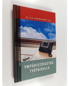 käytetty kirja Ympäristövastuu työpaikalla : säästä luontoa ja rahaa