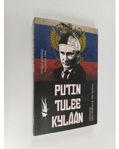 käytetty kirja Putin tulee kylään : Venäjän politiikan hurjimmat vitsit