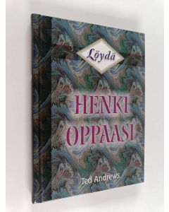 Kirjailijan Ted Andrews käytetty kirja Löydä henkioppaasi