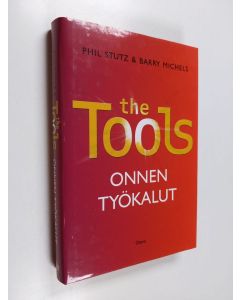 Kirjailijan Phil Stutz & Barry Michels käytetty kirja The tools : onnen työkalut