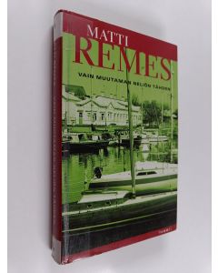 Kirjailijan Matti Remes käytetty kirja Vain muutaman neliön tähden