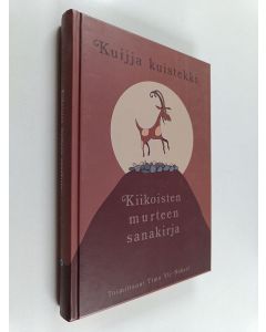 käytetty kirja Kuijja kuistekki : Kiikoisten murteen sanakirja