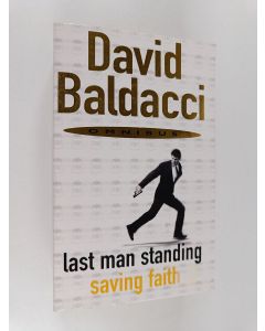 Kirjailijan David Baldacci käytetty kirja David Baldacci Omnibus - Last Man Standing ; Saving Faith