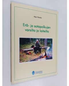 Kirjailijan Alpo Harala käytetty kirja Erä- ja sotapolkujen varsilta ja laiteilta