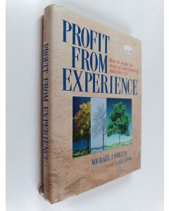 Kirjailijan Michael J. O'Brien & Larry Shook käytetty kirja Profit from Experience - How to Make the Most of Your Learning and Your Life