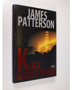 Kirjailijan James Patterson käytetty kirja Kuka kuolee ensin