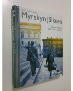 Kirjailijan Kauko I. Rumpunen käytetty kirja Myrskyn jälkeen : vaaran vuosista kohti uutta Suomea