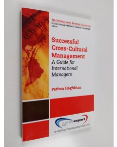 Kirjailijan Parissa Haghirian käytetty kirja Successful cross-cultural management : a guide for international managers (ERINOMAINEN)