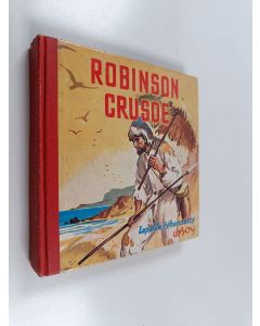 Kirjailijan Daniel Defoe käytetty kirja Robinson Crusoe : Daniel Defoen romaanista lapsille lyhennetty
