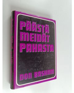 Kirjailijan Don Basham käytetty kirja Päästä meidät pahasta