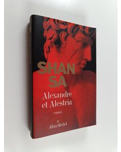 Kirjailijan Shan Sa käytetty kirja Alexandre et Alestria