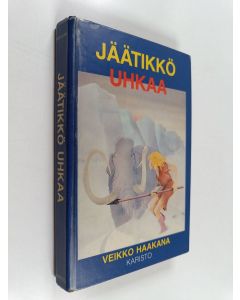 Kirjailijan Veikko Haakana käytetty kirja Jäätikkö uhkaa