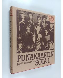 Kirjailijan Jussi T. Lappalainen käytetty kirja Punakaartin sota 1