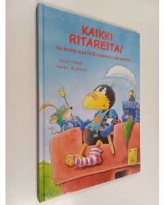 Kirjailijan Nele Moost käytetty kirja Kaikki ritareita! : tai miten olla yhtä voimakas kuin korppi?