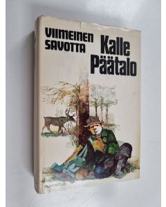 Kirjailijan Kalle Päätalo käytetty kirja Viimeinen savotta