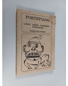 Kirjailijan Erkki Piiroinen käytetty kirja Fortepiano - lyhyitä kaskuja ortodoksisen kirkon piiristä