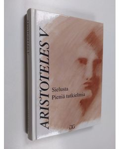 Kirjailijan Aristoteles käytetty kirja Sielusta ; Pieniä tutkielmia