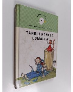 Kirjailijan Tittamari Marttinen käytetty kirja Taneli Kaneli lomalla