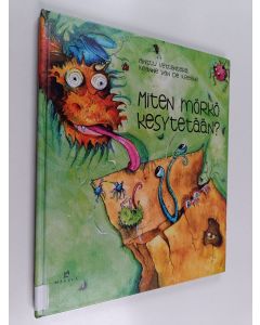 Kirjailijan Minttu Vettenterä käytetty kirja Miten mörkö kesytetään?