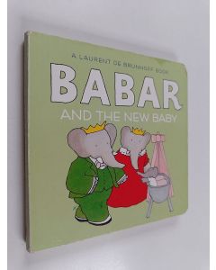 Kirjailijan Laurent de Brunhoff käytetty kirja Babar and the New Baby
