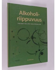 Kirjailijan Kaija ym. Seppä käytetty kirja Alkoholiriippuvuus