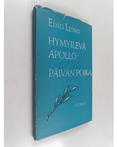 Kirjailijan Eino Leino käytetty kirja Hymyilevä apollo ja päivän poika : kaksi runoelmaa