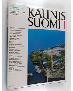 käytetty kirja Kaunis Suomi : luontoa ja nähtävyyksiä matkailijan ja retkeilijän silmin, 1 - Uusimaa - Varsinais-Suomi