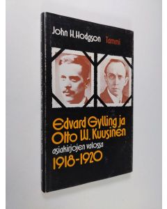 Kirjailijan John H. Hodgson käytetty kirja Edvard Gylling ja Otto W. Kuusinen asiakirjojen valossa 1918-1920