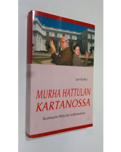 Kirjailijan Jari Kelho käytetty kirja Murha Hattulan kartanossa
