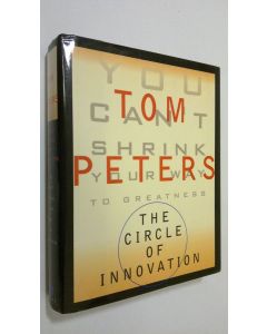 Kirjailijan Thomas J. Peters käytetty kirja The circle of innovation
