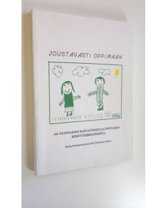 Kirjailijan Marja ym. Kankaanranta käytetty kirja Joustavasti oppimaan : 5-8 -vuotiaiden kasvatuksen ja opetuksen kehittämishankkeita