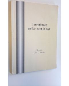 Kirjailijan Oiva O. Vainio käytetty kirja Terrorismin pelko, teot ja syyt