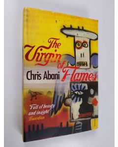 Kirjailijan Christopher Abani käytetty kirja Virgin of Flames