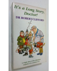 Kirjailijan Robert Clifford käytetty kirja It's a long story, doctor!