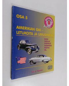 Kirjailijan Olli J. Ojanen käytetty kirja Autot Suomessa; letukoita ja limusiineja, Osa 5 - Amerikan GM :