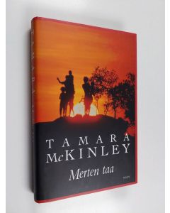 Kirjailijan Tamara McKinley käytetty kirja Merten taa