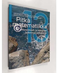 käytetty kirja Pitkä matematiikka 13 : Differentiaali- ja integraalilaskennan jatkokurssi