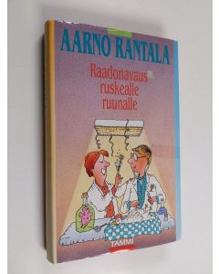 Kirjailijan Aarno Rantala käytetty kirja Raadonavaus ruskealle ruunalle