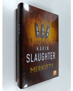 Kirjailijan Karin Slaughter käytetty kirja Merkitty (ERINOMAINEN)