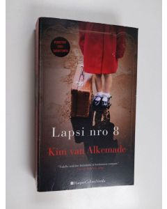 Kirjailijan Kim van Alkemade käytetty kirja Lapsi nro 8