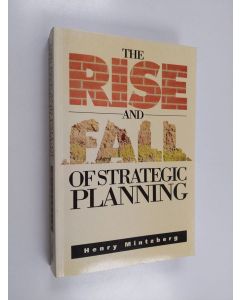 Kirjailijan Henry Mintzberg käytetty kirja The rise and fall of strategic planning