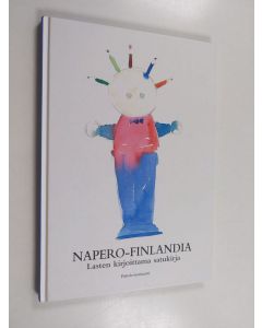 käytetty kirja Napero-Finlandia : lasten kirjoittama satukirja