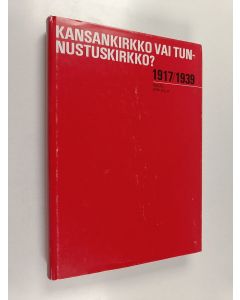 Kirjailijan Reijo Arkkila käytetty kirja Kansankirkko vai tunnustuskirkko? Suomen Luterilaisen Evankeliumiyhdistyksen suhde Suomen Evankelis-Luterilaiseen kirkkoon 1917-1939