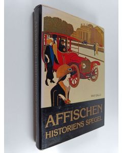Kirjailijan Max Gallo käytetty kirja Affischen : historiens spegel