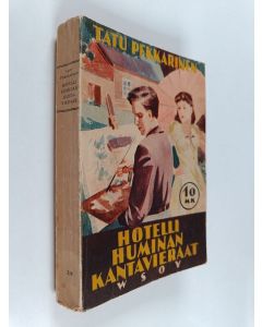 Kirjailijan Tatu Pekkarinen käytetty kirja Hotelli Huminan kantavieraat