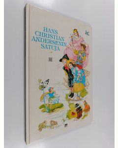Kirjailijan H. C. Andersen käytetty kirja Hans Christian Andersenin satuja : Peukaloinen ; Prinsessa ja sikopaimen ; Paimentyttö ja nokipoika