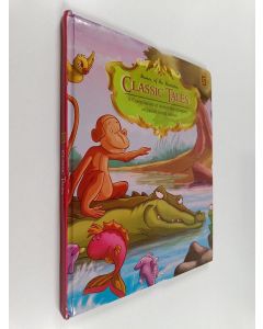 käytetty kirja Classic tales : a compilation of stories that entertain and teach moral values!